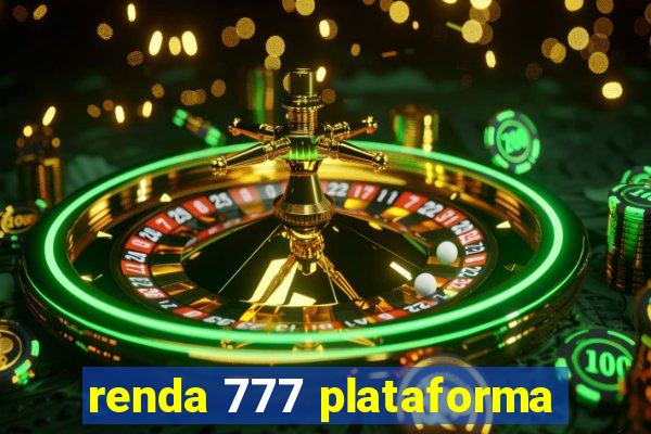 renda 777 plataforma